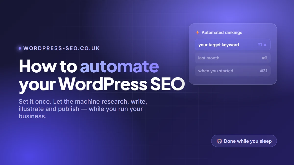 How to Automate Your WordPress SEO: A 2026 UK Guide